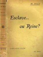 Esclave…ou reine?