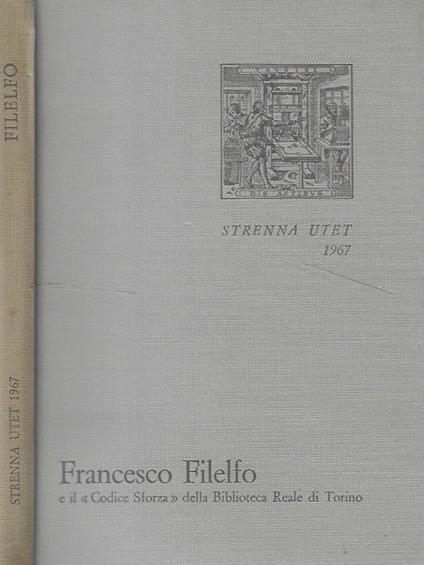 Francesco Filelfo e il Codice Sforza della Biblioteca Reale di Torino - copertina