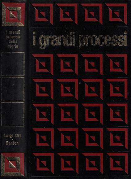 I processi rivoluzionari: Luigi XVI - Danton - copertina