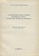 Il Battaglione Genio Pionieri per Brigata Alpina: un' esigenza sempre più pressante