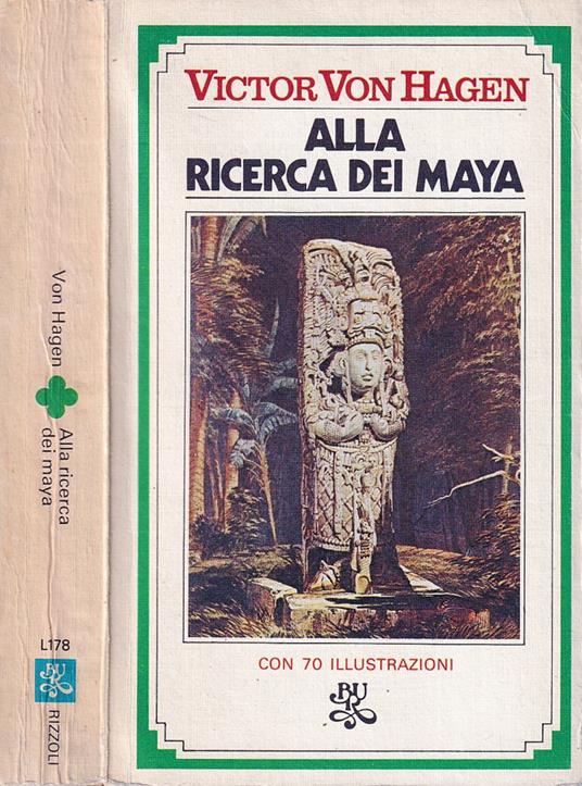 Alla ricerca dei Maya - Libro Usato - BUR Biblioteca Univ. Rizzoli -  Saggistica | IBS