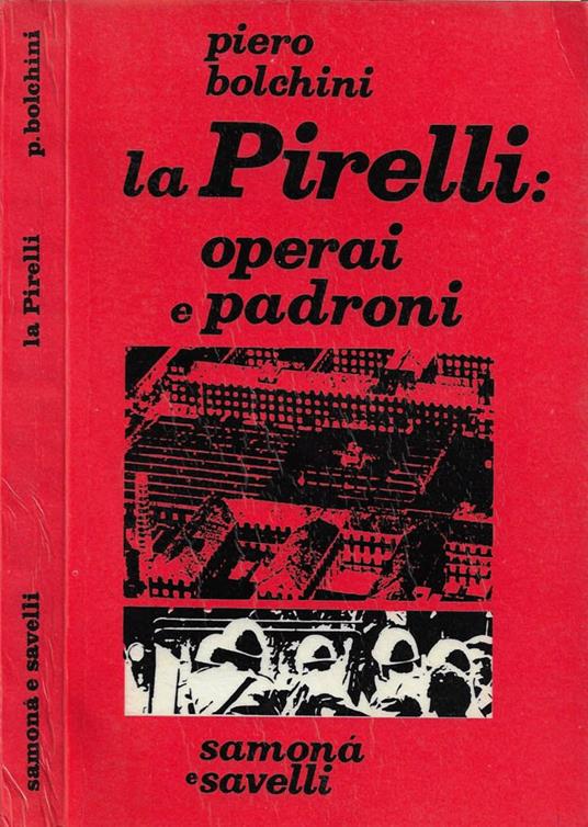 La Pirelli: operai e padroni - Piero Bolchini - copertina