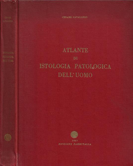 Atlante di Istologia Patologica dell'Uomo - Cesare Cavallero - copertina