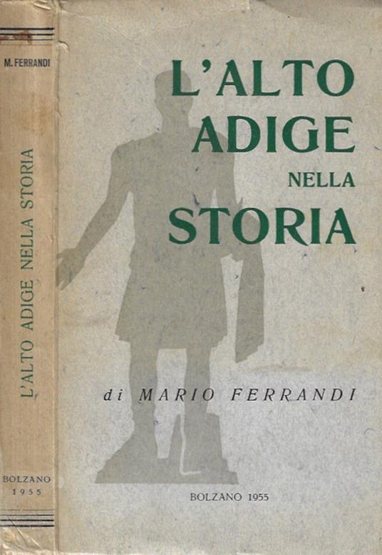 L' Alto Adige nella storia - Mario Ferrandi - copertina