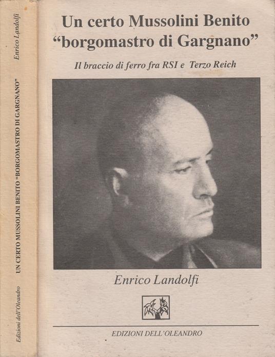 Un certo Mussolini Benito "borgomastro di Gargnano" - Enrico Landolfi - copertina