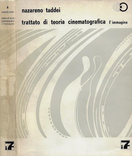 Trattato di teoria cinematografica. Vol. I: L'immagine - Nazareno Taddei - copertina