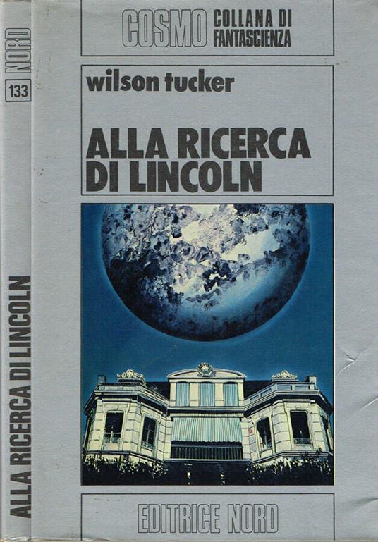 Alla ricerca di Lincoln - Wilson Tucker - copertina
