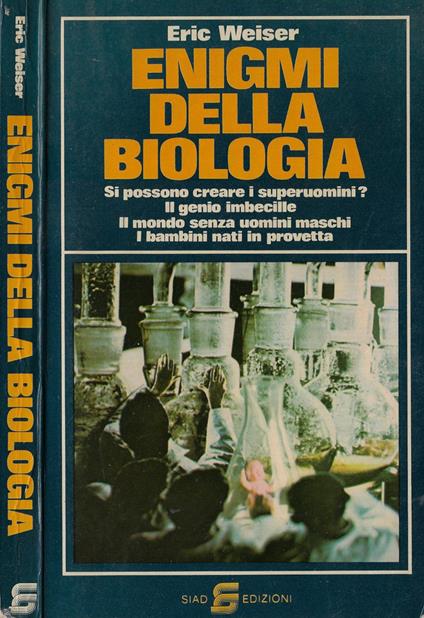 Enigmi della biologia - Eric Weiser - copertina