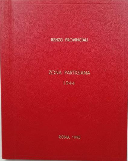 Zona Partigiana 1944 - Renzo Provinciali - copertina