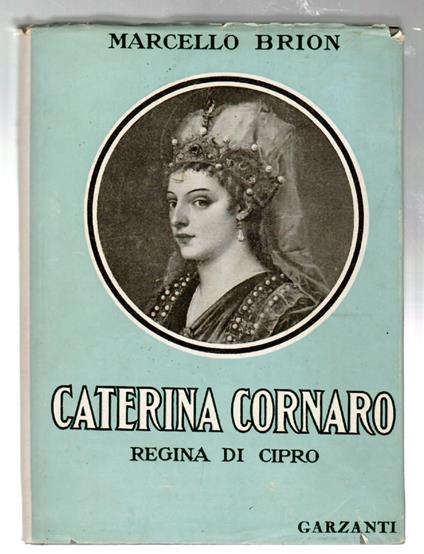 Caterina Cornaro Regina Di Cipro - Marcello Barison - copertina