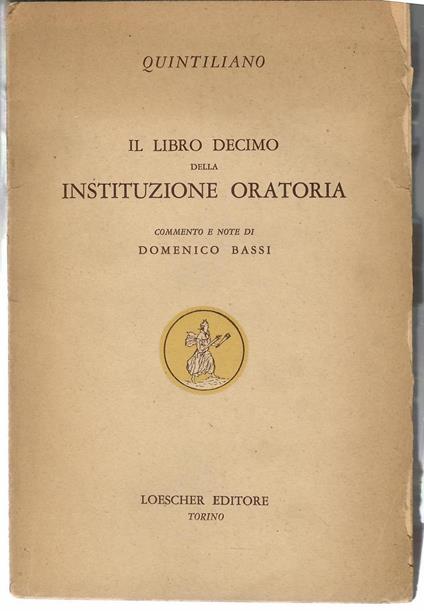Il Libro Decimo Della Istituzione Oratoria - M. Fabio Quintiliano - copertina