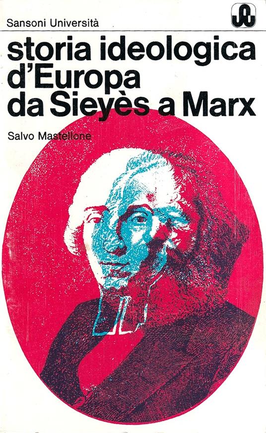 Storia ideologica d'Europa da Sieyès a Marx - Salvo Mastellone - copertina