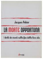 MORTE OPPORTUNA. I diritti dei viventi sulla fine della loro vita