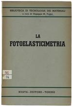 FOTOELASTICIMETRIA - Pugno G.M.(a cura) - Ruata, Biblioteca di tecnologia dei materiali