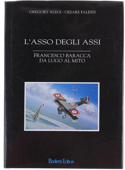 L' ASSO DEGLI ASSI. Francesco Baracca da Lugo al mito - copertina