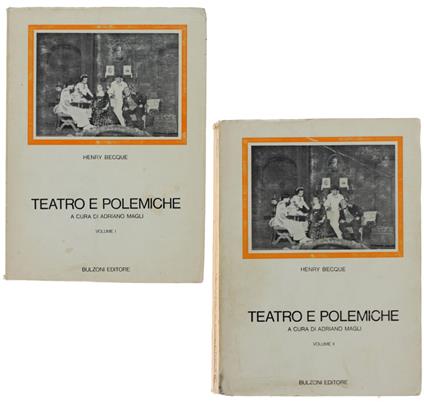 TEATRO E POLEMICHE. A cura di Adriano Magli. Volume I + volume II - Henry Becque - copertina