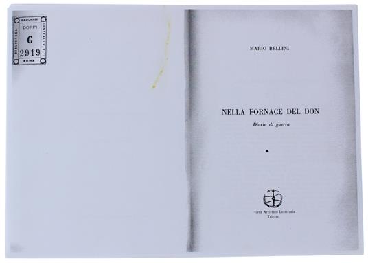 NELLA FORNACE DEL DON. Diario di guerra (in fotocopia) - Bellini Mario - Società Artistico Letteraria, - 1973 - Mario Bellini - copertina