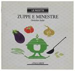 ZUPPE E MINESTRE - Sala Orietta - Vallardi, Le ricette, - 1991