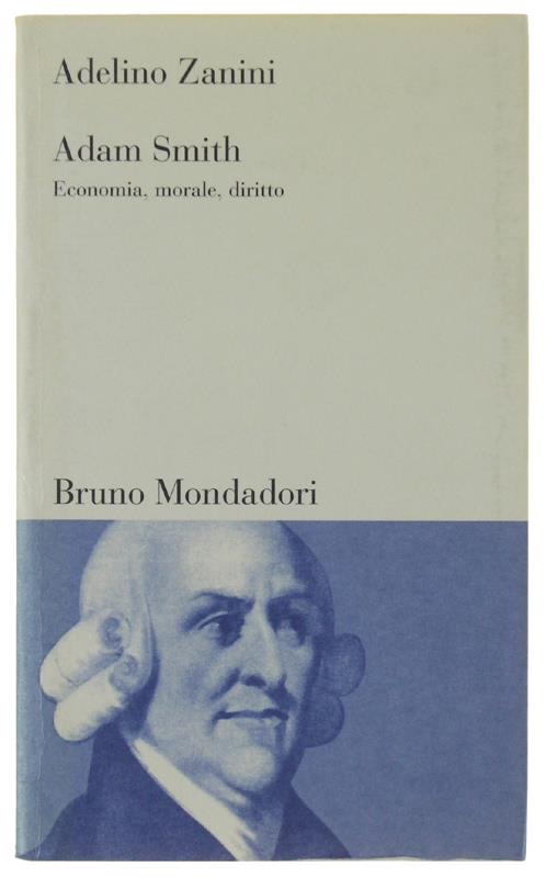 ADAM SMITH. Economia, morale, diritto - Adelino Zanini - copertina