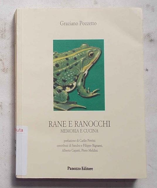 Rane e ranocchi. Memorie e cucine - Graziano Pozzetto - copertina