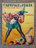 Il Carnevale d'Italia: 5° fascicolo: Raccolta delle più belle e più popolari canzoni-ballabili dell'anno 1940-41-XIX