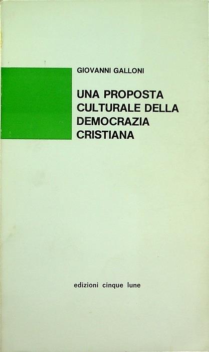 Una proposta culturale della Democrazia cristiana - Giovanni Galloni - copertina