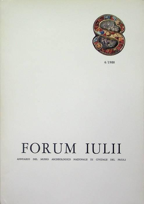 Forum Iulii: annuario del Museo Nazionale di Cividale del Friuli: A. 4 (1980) - Amelio Tagliaferri - copertina