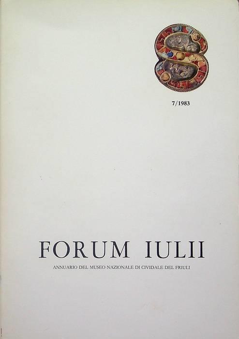 Forum Iulii: annuario del Museo Nazionale di Cividale del Friuli: A. 7 (1983) - Amelio Tagliaferri - copertina