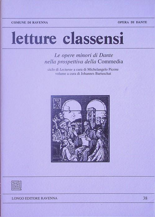 Le opere minori di Dante nella prospettiva della Commedia: ciclo di Lecturae a cura di Michelangelo Picone - Johannes Bartuschat - copertina