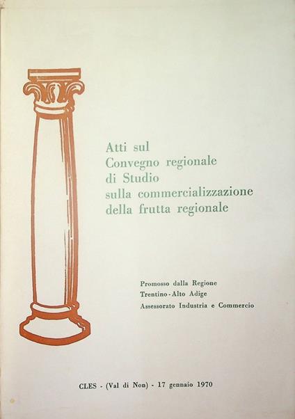 Mele + pere... 1980: convegno regionale di studio x collocare meglio + frutta: atti: Cles (Val di Non), 17 gennaio 1970 - copertina