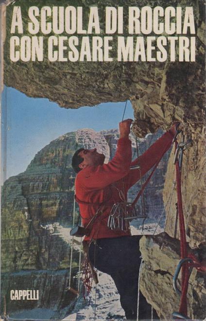 A scuola di roccia con Cesare Maestri - Cesare Maestri - copertina