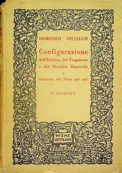 Configurazione dell'Inferno, del Purgatorio e del Paradiso danteschi e itinerario del poeta per essi - Domenico Taiani - copertina
