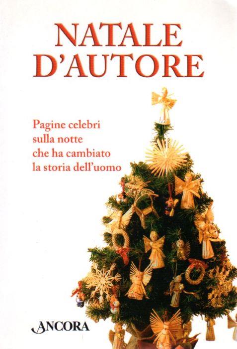 Natale d'autore: pagine celebri sulla notte che ha cambiato la storia dell'uomo - Alessandro Paronuzzi - copertina