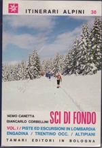 Sci di fondo: Piste ed escursioni in Lombardia/engadina/Trentino occ./Altipiani