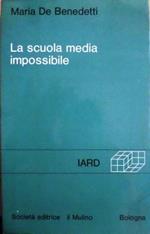 scuola media impossibile: esperienze di una équipe psicopedagogica nella scuola media