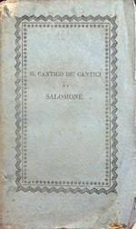 Il cantico de' cantici di Salomone novissima versione poetica di Stefano Giani eseguita secondo l'andamento dell'originale in otto cantate adattabili alla musica