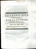 Lettere due del signor Carlo Rosmini patrizio roveretano sopra alcuni quesiti poetici del sig. cavaliere Clementino Vannetti