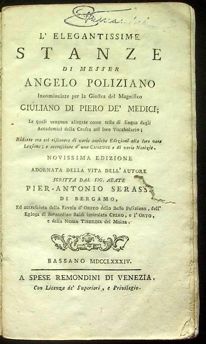 L' Elegantissime stanze di messer Angelo Poliziano incominciate per la giostra del magnifico Giuliano de' Medici ... ridotte ora col riscontro di varie antiche edizioni alla loro vera lezione; e accresciute d'una Canzone e di varie notizie - Angelo Poliziano - copertina