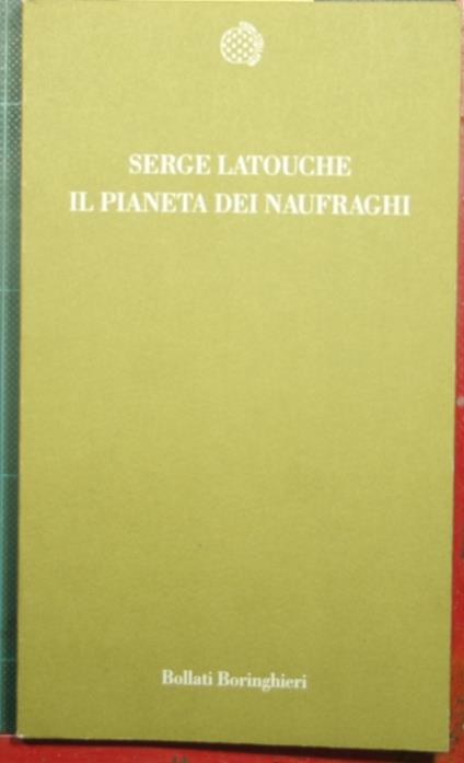 Il pianeta dei naufraghi - Saggio sul doposviluppo - Serge Latouche - copertina