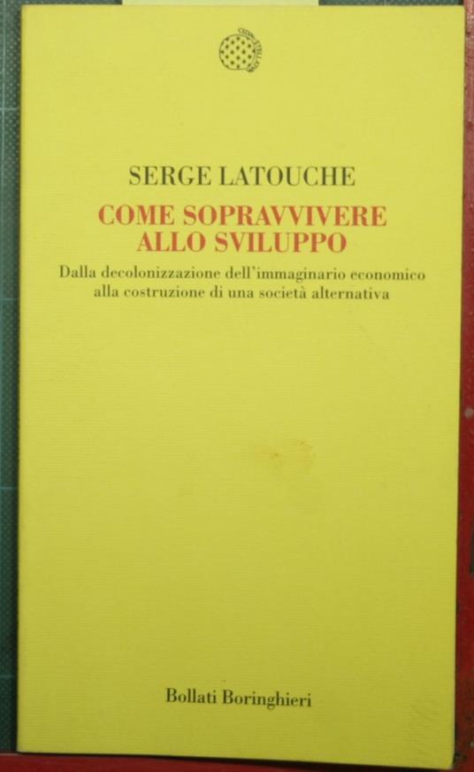 Come sopravvivere allo sviluppo - Serge Latouche - copertina