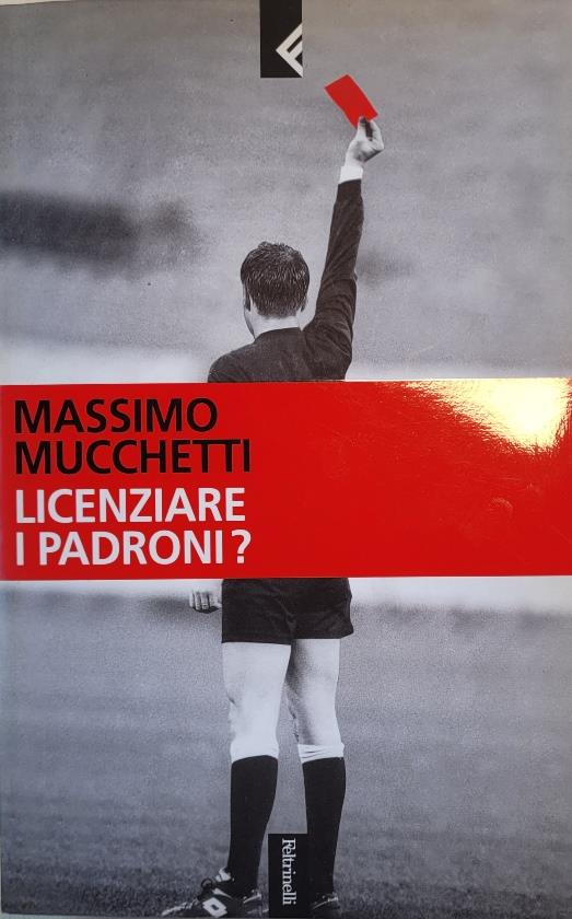 Licenziare i padroni? - Massimo Mucchetti - copertina