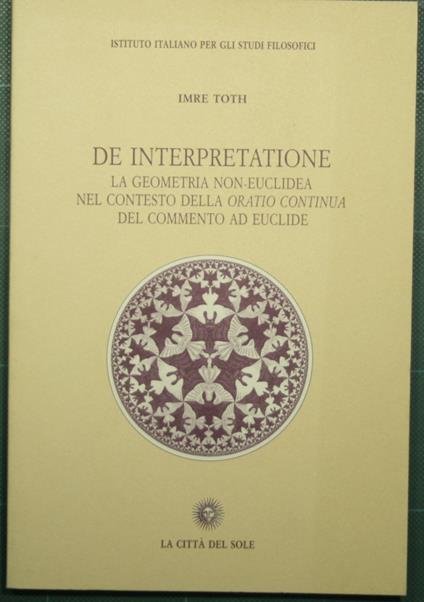 De interpretatione - La geometria non-euclidea nel contesto della Oratio continua del commento ad Euclide - Imre Toth - copertina