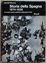 Storia Della Spagna. 1874 1936. Le Origini Sociali E Politiche Della Guerra Civile