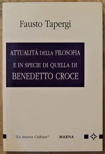 Attualità Della Filosofia E In Specie Di Quella Di Benedetto Croce - Fausto Tapergi - copertina