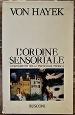 L' Ordine Sensoriale. I Fondamenti Della Psicologia Teorica