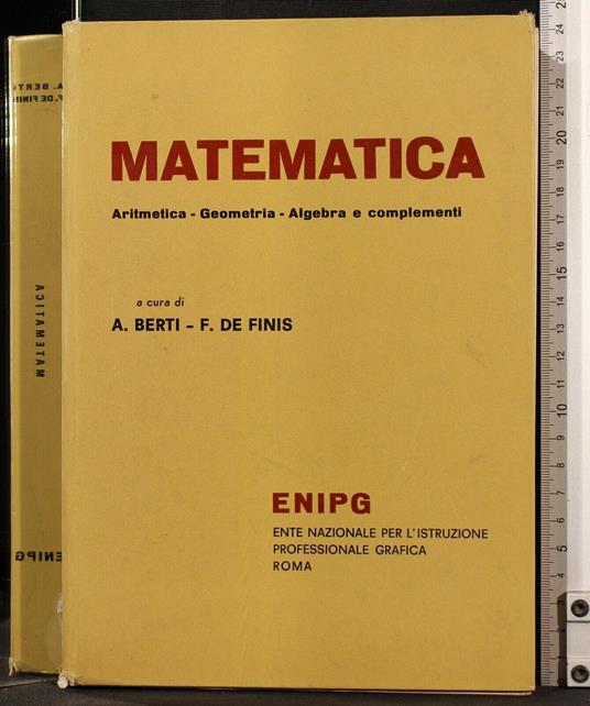 Matematica. Aritmetica geometria algebra e complementi - Giuseppe Berti - copertina