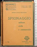 Spionaggio. Militare Civile e Commerciale