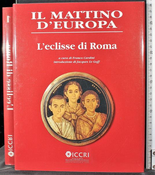 Il mattino d'Europa 1. L'eclisse di Roma - Franco Cardini - copertina