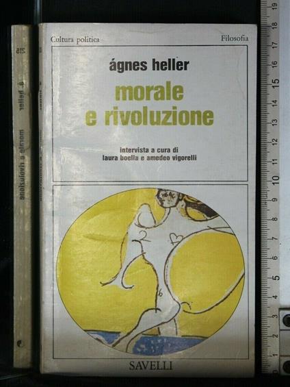 Morale e Rivoluzione - Ágnes Heller - copertina