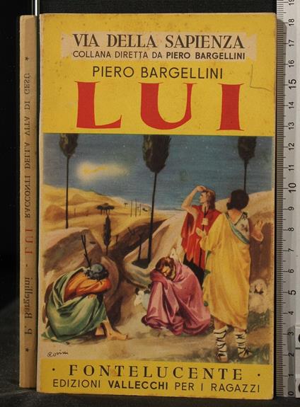 Lui. Racconti Della Vita Di - Piero Bargellini - copertina